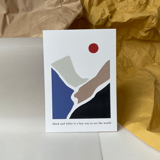 Black and white is a lazy way to see the world